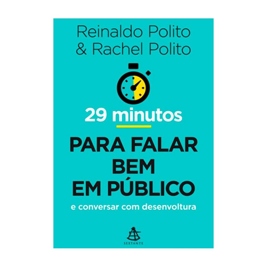 𝟐𝟗 𝐌𝐢𝐧𝐮𝐭𝐨𝐬 𝐏𝐚𝐫𝐚 𝐅𝐚𝐥𝐚𝐫 𝐁𝐞𝐦 𝐞𝐦 𝐏𝐮́𝐛𝐥𝐢𝐜𝐨 - Reinaldo Polito, Rachel Polito CaravelaLivrosDoBrasil