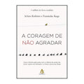 A Coragem De Não Agradar - ichiro kishimi e fumitake koga CaravelaLivrosDoBrasil
