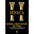 Sobre A Brevidade Da Vida - Sêneca