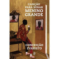 𝐂𝐚𝐧𝐜̧𝐚̃𝐨 𝐏𝐚𝐫𝐚 𝐍𝐢𝐧𝐚𝐫 𝐌𝐞𝐧𝐢𝐧𝐨 𝐆𝐫𝐚𝐧𝐝𝐞 - Conceição Evaristo CaravelaLivrosDoBrasil