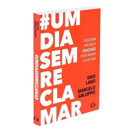 𝐔𝐦 𝐃𝐢𝐚 𝐒𝐞𝐦 𝐑𝐞𝐜𝐥𝐚𝐦𝐚𝐫 - Davi Lago Marcelo Galuppo CaravelaLivrosDoBrasil