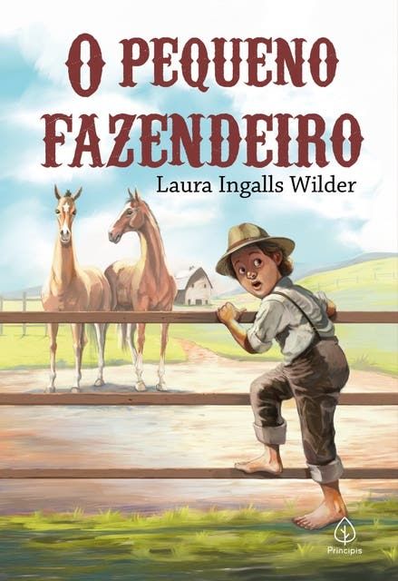 𝐋𝐢𝐯𝐫𝐨 𝐎 𝐏𝐞𝐪𝐮𝐞𝐧𝐨 𝐅𝐚𝐳𝐞𝐧𝐝𝐞𝐢𝐫𝐨 - Laura Ingalls Wilder CaravelaLivrosDoBrasil