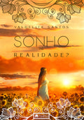 Sonho ou Realidade -  Romance - Valdelice Santos CaravelaLivrosDoBrasil