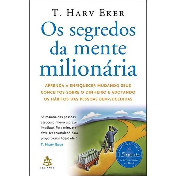 𝐎𝐬 𝐒𝐞𝐠𝐫𝐞𝐝𝐨𝐬 𝐝𝐚 𝐌𝐞𝐧𝐭𝐞 𝐌𝐢𝐥𝐢𝐨𝐧𝐚́𝐫𝐢𝐚 - T. Harv Eker CaravelaLivrosDoBrasil