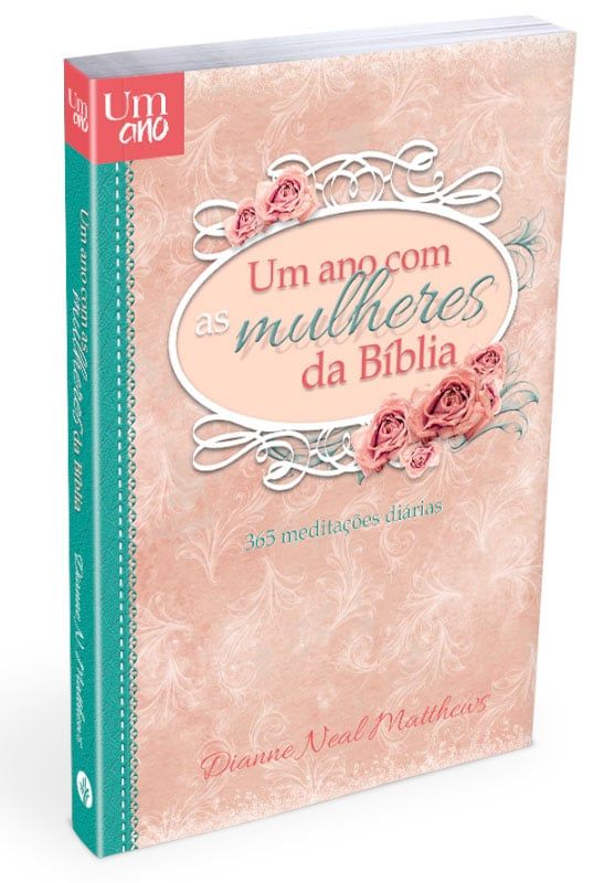 𝐔𝐦 𝐀𝐧𝐨 𝐂𝐨𝐦 𝐀𝐬 𝐌𝐮𝐥𝐡𝐞𝐫𝐞𝐬 𝐃𝐚 𝐁𝐢́𝐛𝐥𝐢𝐚 - Dianne Neal Matthews CaravelaLivrosDoBrasil
