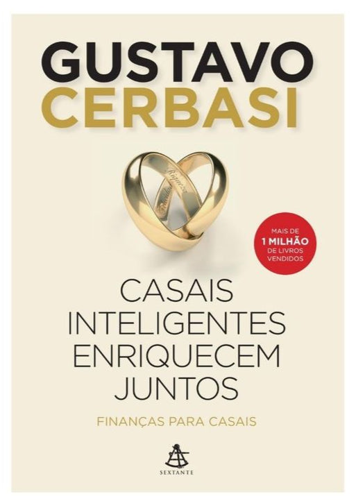 𝐂𝐚𝐬𝐚𝐢𝐬 𝐈𝐧𝐭𝐞𝐥𝐢𝐠𝐞𝐧𝐭𝐞𝐬 𝐄𝐧𝐫𝐢𝐪𝐮𝐞𝐜𝐞𝐦 𝐉𝐮𝐧𝐭𝐨𝐬 - Gustavo Cerbasi CaravelaLivrosDoBrasil