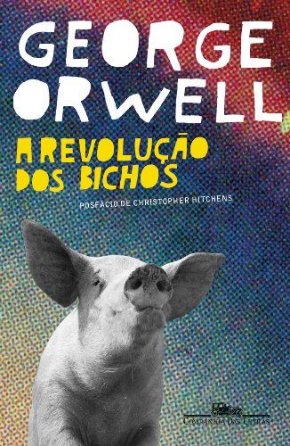 𝐀 𝐑𝐞𝐯𝐨𝐥𝐮𝐜̧𝐚̃𝐨 𝐝𝐨𝐬 𝐁𝐢𝐜𝐡𝐨𝐬 - George Orwell CaravelaLivrosDoBrasil