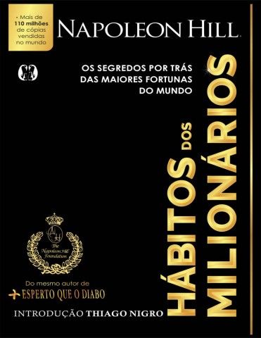 𝐇𝐚𝐛𝐢𝐭𝐨𝐬 𝐝𝐨𝐬 𝐌𝐢𝐥𝐢𝐨𝐧𝐚𝐫𝐢𝐨𝐬 -  Napoleon Hill CaravelaLivrosDoBrasil