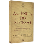 𝐀 𝐜𝐢𝐞̂𝐧𝐜𝐢𝐚 𝐝𝐨 𝐬𝐮𝐜𝐞𝐬𝐬𝐨 - Napoleon Hill CaravelaLivrosDoBrasil