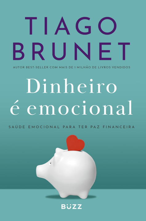 𝐃𝐢𝐧𝐡𝐞𝐢𝐫𝐨 𝐞́ 𝐄𝐦𝐨𝐜𝐢𝐨𝐧𝐚𝐥 - Tiago Brunet CaravelaLivrosDoBrasil