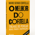 𝐎 𝐦𝐞𝐥𝐡𝐨𝐫 𝐝𝐨 𝐂𝐨𝐫𝐭𝐞𝐥𝐥𝐚: 𝐓𝐫𝐢𝐥𝐡𝐚𝐬 𝐝𝐨 𝐏𝐞𝐧𝐬𝐚𝐫 - Mário Sérgio Cortella CaravelaLivrosDoBrasil